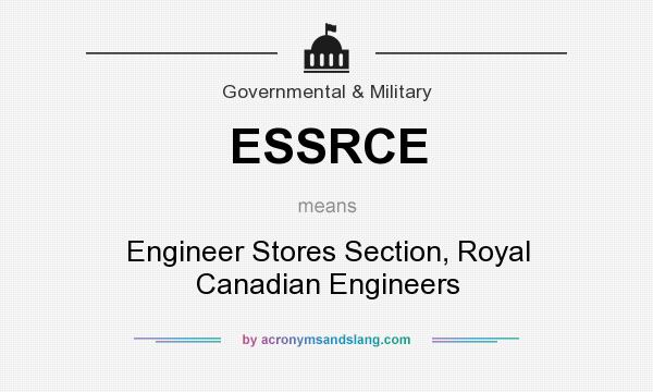 What does ESSRCE mean? It stands for Engineer Stores Section, Royal Canadian Engineers