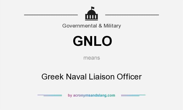 What does GNLO mean? It stands for Greek Naval Liaison Officer