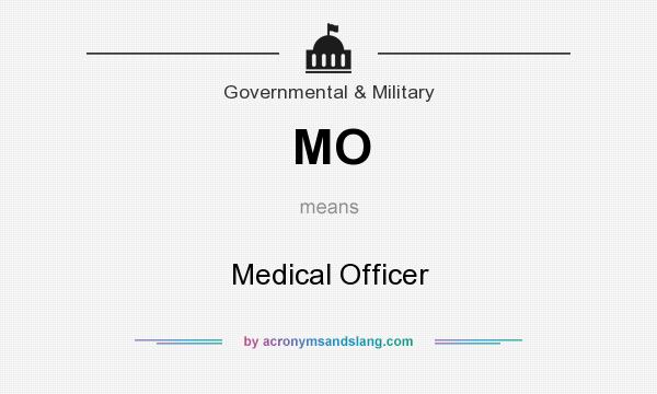 What does MO mean? It stands for Medical Officer