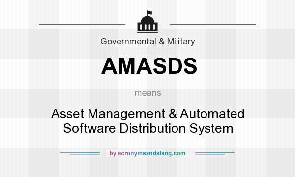 What does AMASDS mean? It stands for Asset Management & Automated Software Distribution System