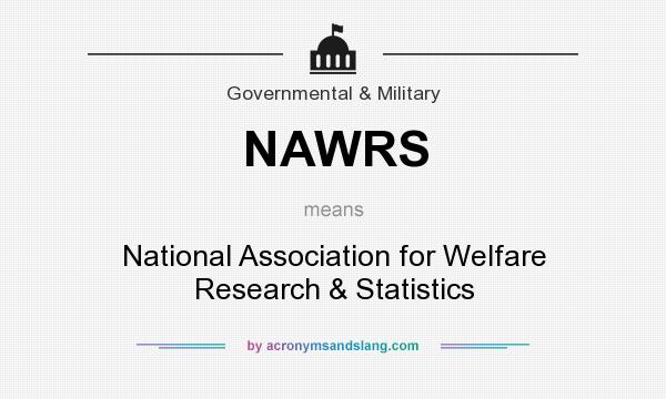What does NAWRS mean? It stands for National Association for Welfare Research & Statistics