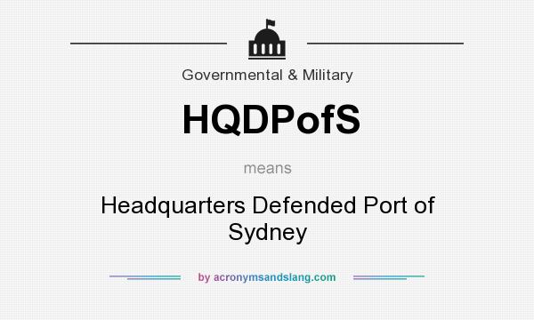 What does HQDPofS mean? It stands for Headquarters Defended Port of Sydney