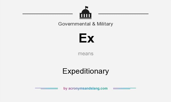 What does Ex mean? It stands for Expeditionary