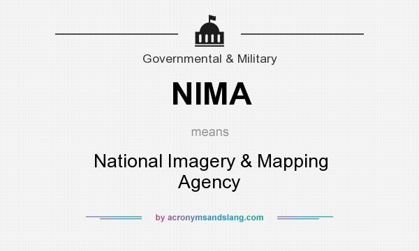 What does NIMA mean? It stands for National Imagery & Mapping Agency