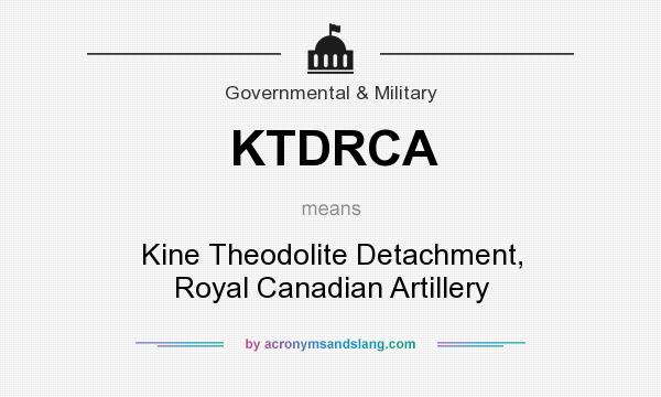 What does KTDRCA mean? It stands for Kine Theodolite Detachment, Royal Canadian Artillery
