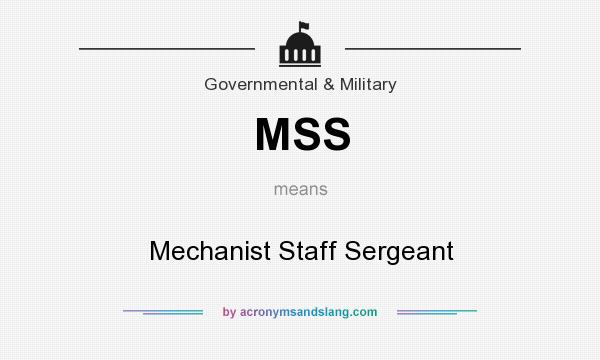 What does MSS mean? It stands for Mechanist Staff Sergeant