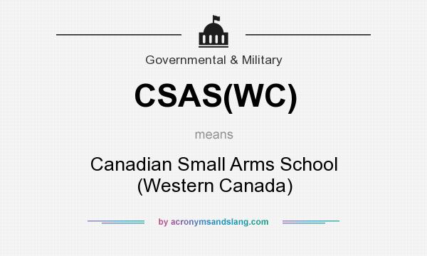 What does CSAS(WC) mean? It stands for Canadian Small Arms School (Western Canada)