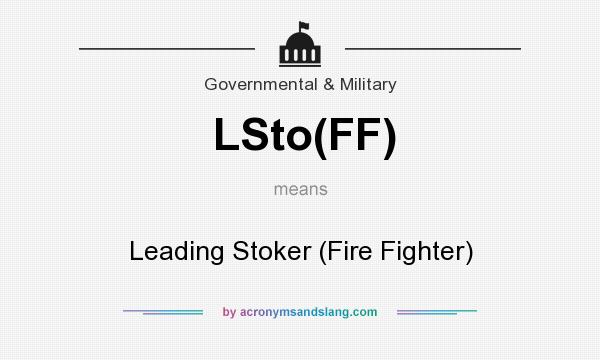 What does LSto(FF) mean? It stands for Leading Stoker (Fire Fighter)