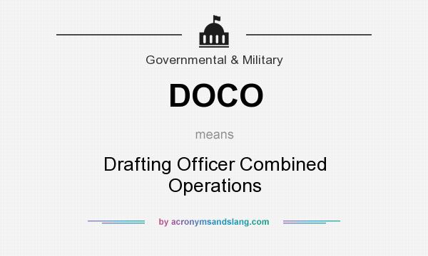 What does DOCO mean? It stands for Drafting Officer Combined Operations