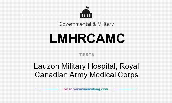 What does LMHRCAMC mean? It stands for Lauzon Military Hospital, Royal Canadian Army Medical Corps