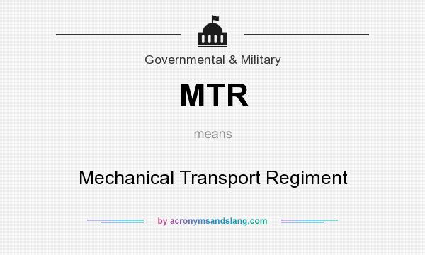 What does MTR mean? It stands for Mechanical Transport Regiment