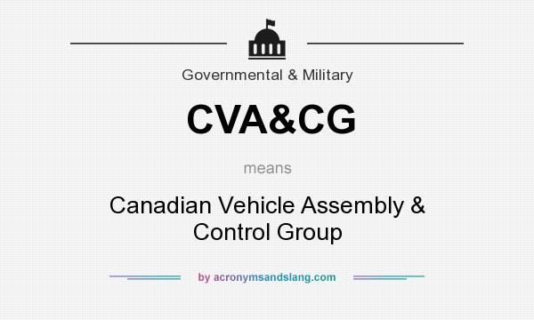 What does CVA&CG mean? It stands for Canadian Vehicle Assembly & Control Group