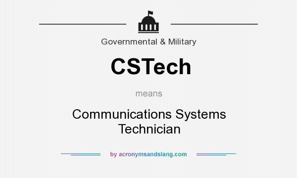 What does CSTech mean? It stands for Communications Systems Technician