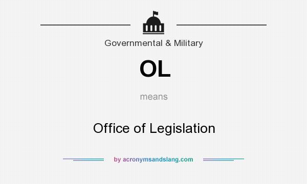 What does OL mean? It stands for Office of Legislation