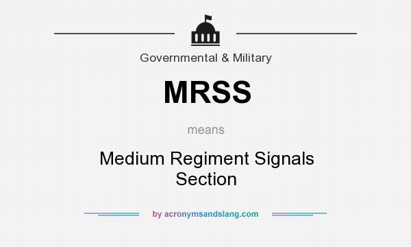 What does MRSS mean? It stands for Medium Regiment Signals Section