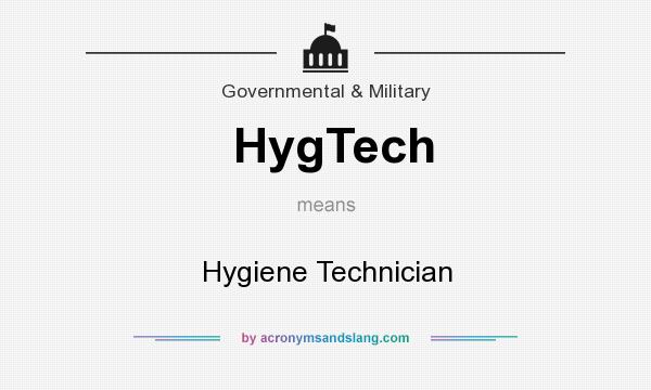 What does HygTech mean? It stands for Hygiene Technician