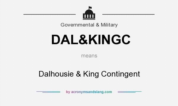 What does DAL&KINGC mean? It stands for Dalhousie & King Contingent
