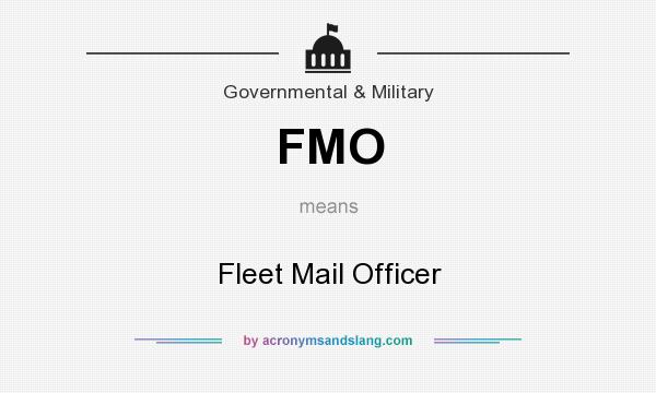 What does FMO mean? It stands for Fleet Mail Officer