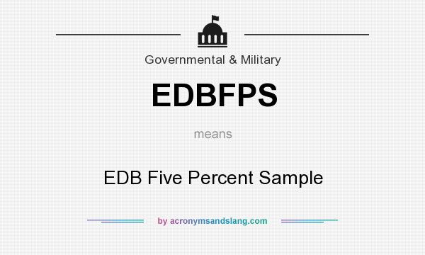 What does EDBFPS mean? It stands for EDB Five Percent Sample