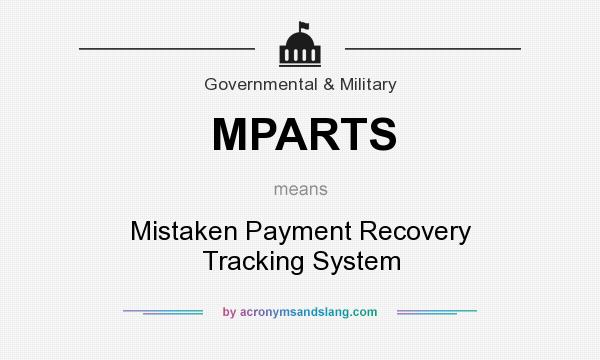 What does MPARTS mean? It stands for Mistaken Payment Recovery Tracking System