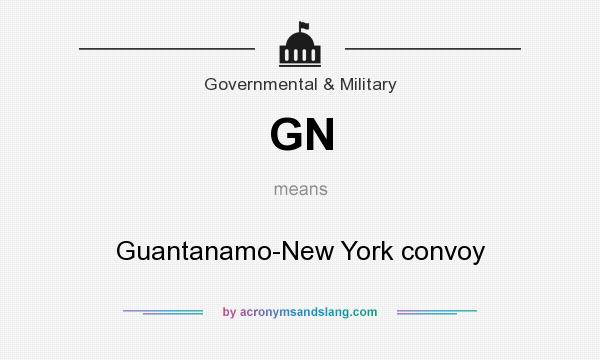 What does GN mean? It stands for Guantanamo-New York convoy