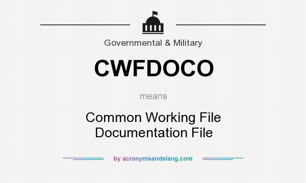 What does CWFDOCO mean? It stands for Common Working File Documentation File