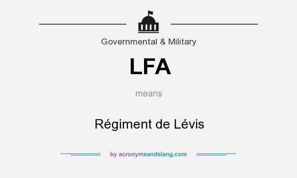 What does LFA mean? It stands for Régiment de Lévis