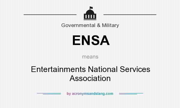 What does ENSA mean? It stands for Entertainments National Services Association