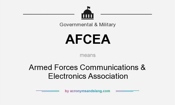 What does AFCEA mean? It stands for Armed Forces Communications & Electronics Association