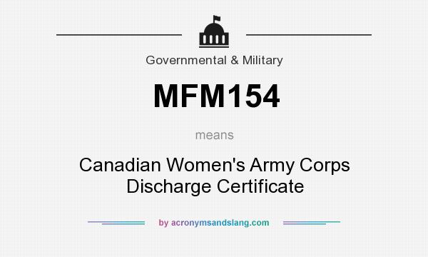What does MFM154 mean? It stands for Canadian Women`s Army Corps Discharge Certificate