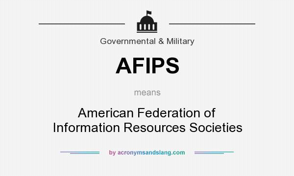 What does AFIPS mean? It stands for American Federation of Information Resources Societies