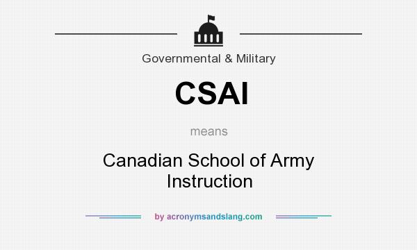 What does CSAI mean? It stands for Canadian School of Army Instruction