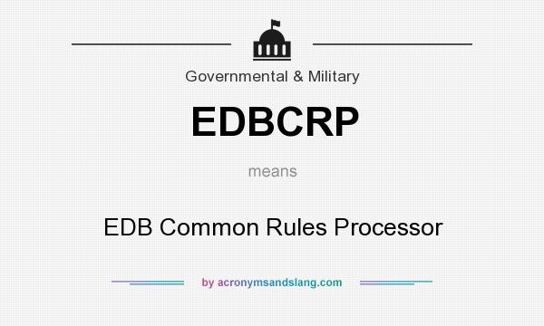 What does EDBCRP mean? It stands for EDB Common Rules Processor