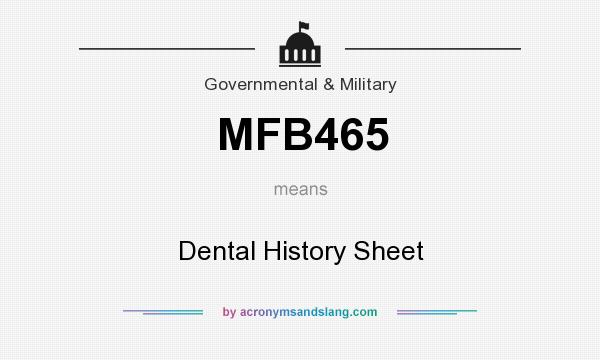 What does MFB465 mean? It stands for Dental History Sheet