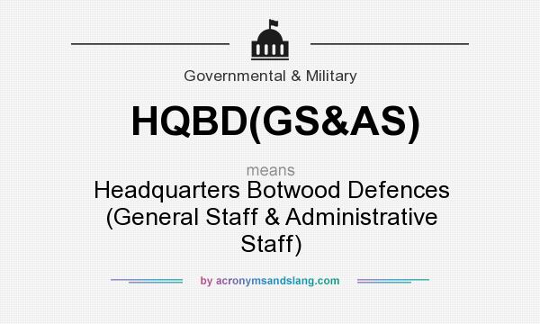 What does HQBD(GS&AS) mean? It stands for Headquarters Botwood Defences (General Staff & Administrative Staff)