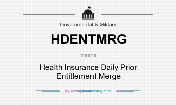What does HDENTMRG mean? It stands for Health Insurance Daily Prior Entitlement Merge