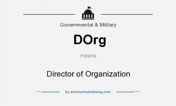What does DOrg mean? It stands for Director of Organization