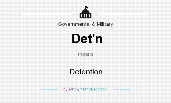 What does Det`n mean? It stands for Detention