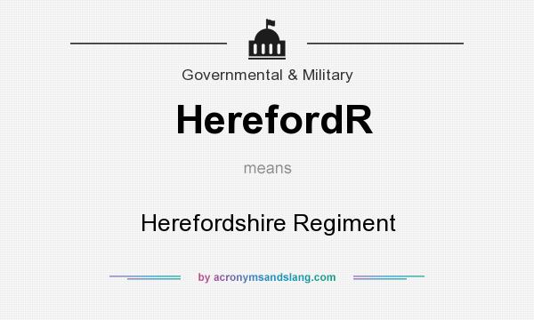 What does HerefordR mean? It stands for Herefordshire Regiment