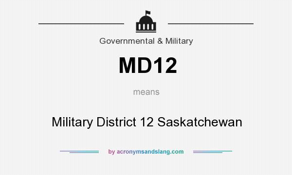 What does MD12 mean? It stands for Military District 12 Saskatchewan
