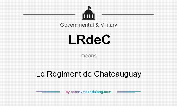 What does LRdeC mean? It stands for Le Régiment de Chateauguay