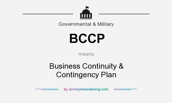 What does BCCP mean? It stands for Business Continuity & Contingency Plan