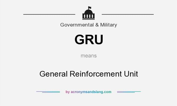 What does GRU mean? It stands for General Reinforcement Unit