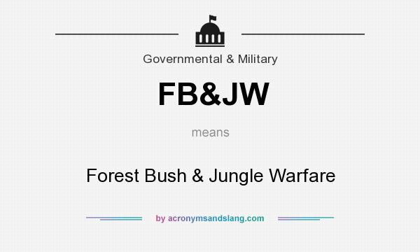 What does FB&JW mean? It stands for Forest Bush & Jungle Warfare