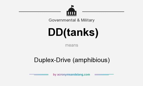 What does DD(tanks) mean? It stands for Duplex-Drive (amphibious)