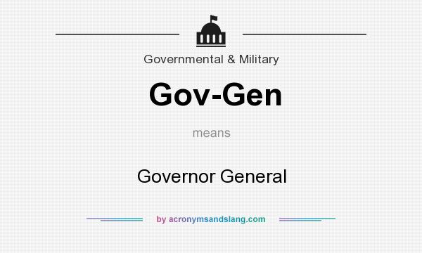 What does Gov-Gen mean? It stands for Governor General