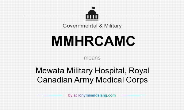 What does MMHRCAMC mean? It stands for Mewata Military Hospital, Royal Canadian Army Medical Corps