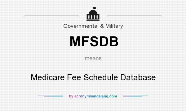 What does MFSDB mean? It stands for Medicare Fee Schedule Database