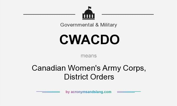 What does CWACDO mean? It stands for Canadian Women`s Army Corps, District Orders