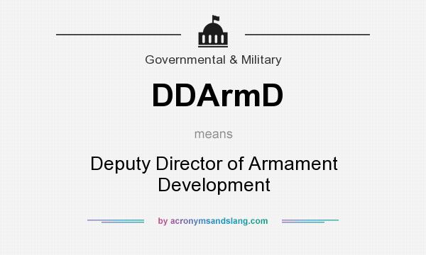 What does DDArmD mean? It stands for Deputy Director of Armament Development